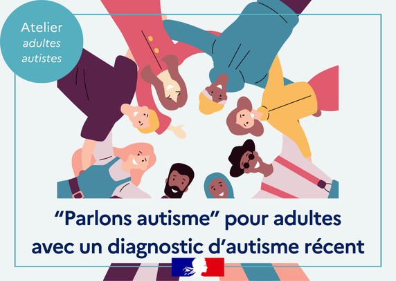 Cycle de 6 rencontres de discussions entre adultes ayant reçu un diagnostic d'autisme récent